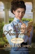 Love on Assignment (Ladies of Summerhill #2) by Cara Lynn James