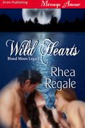 Wild Hearts (Blood Moon Legacy #1) by Rhea Regale