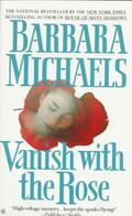 Vanish with the Rose by Barbara Michaels