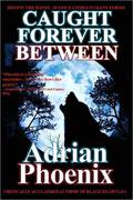 Caught Forever Between (Hoodoo #2.5) by Adrian Phoenix