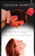 Boy Meets Girl: Say Hello to Courtship by Joshua Harris