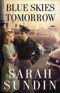 Blue Skies Tomorrow by Sarah Sundin