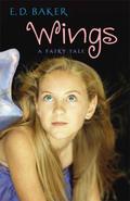 Wings: A Fairy Tale (Fairy Wings #1) by E.D. Baker