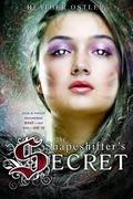 The Shapeshifter's Secret by Heather Ostler