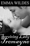 Servicing Lady Tremayne by Emma Wildes