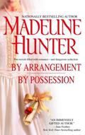 By Arrangement/By Possession by Madeline Hunter