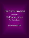 Holden and Yves – The Early Years (The Slave Breakers #0.5) by Maculategiraffe