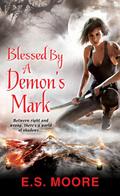 Blessed by a Demon’s Mark (Kat Redding #3) by E.S. Moore