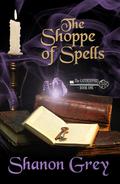The Shoppe of Spells by Shanon Grey