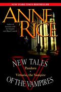 Pandora / Vittorio the Vampire by Anne Rice