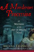 A Murderous Procession (Mistress of the Art of Death #4) by Ariana Franklin