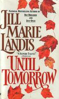 Until Tomorrow by Jill Marie Landis