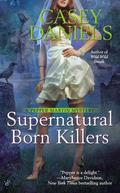 Supernatural Born Killers (Pepper Martin #9) by Casey Daniels