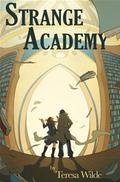 Strange Academy by Teresa Wilde