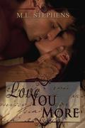 Love You More (Broken Series #1) by M.L. Stephens