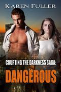 Dangerous (Courting the Darkness #2) by Karen Fuller