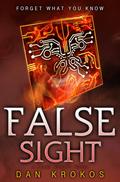 False Sight (False Memory #2) by Dan Krokos