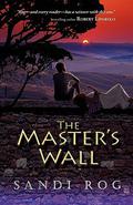 The Master's Wall by Sandi Rog