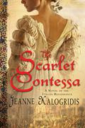 The Scarlet Contessa by Jeanne Kalogridis