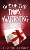 Out of the Box Awakening by Jennifer Theriot