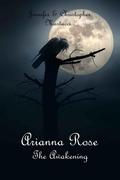 Arianna Rose: The Awakening by Jennifer Martucci, Christopher Martucci