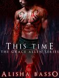 This Time (Grace Allen #3) by Alisha Basso
