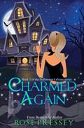 Charmed Again by Rose Pressey