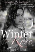 Winter Rose by Rachel A. Marks