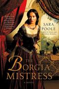 The Borgia Mistress (The Poisoner Mysteries #3) by Sara Poole