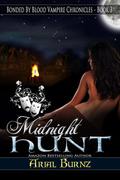 Midnight Hunt (Bonded By Blood Vampire Chronicles #3) by Arial Burnz