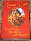 Texas Destiny, Texas Glory, Texas Splendor by Lorraine Heath