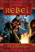 Rebel (The Brides of Alba #3) by Linda Windsor
