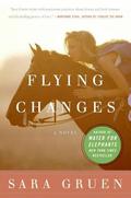 Flying Changes (Riding Lessons #2) by Sara Gruen