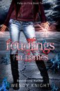 Feudlings in Flames (Fate on Fire #2) by Wendy Knight
