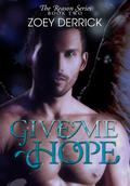 Give Me Hope by Zoey Derrick
