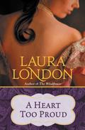 A Heart Too Proud by Laura London