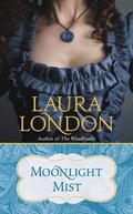 Moonlight Mist by Laura London