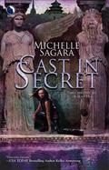 Cast In Secret by Michelle Sagara