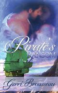 A Pirate's Ransom by Gerri Brousseau