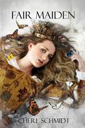 Fair Maiden by Cheri Schmidt