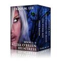 Alexa O'Brien Huntress Book 1-4 by Trina M. Lee