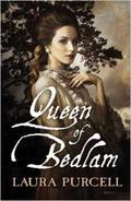 Queen of Bedlam by Laura Purcell
