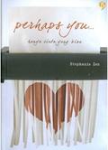Perhaps You: Hanya Cinta yang Bisa by Stephanie Zen