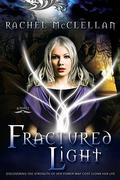 Fractured Light by Rachel McClellan