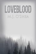 Loveblood by M.J. O'Shea
