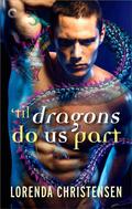 'Til Dragons Do Us Part (Never Deal with Dragons #3) by Lorenda Christensen