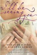 I'll Be Seeing You (I'll Be Seeing You #1) by Loretta Nyhan