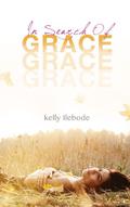 In Search of Grace by Kelly Ilebode