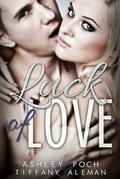 Luck of Love (Luck #1) by Ashley Poch