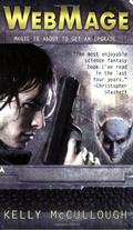 WebMage (Webmage #1) by Kelly McCullough